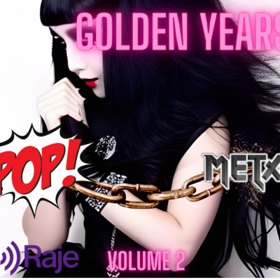 Golden Years Spécial Pop & Metal Volume 2 : De nos Jours